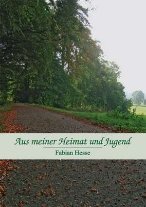 Aus meiner Heimat und Jugend de Fabian Hesse