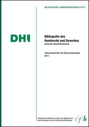 Bibliografie des Handwerks und Gewerbes 2011 (Einschließlich Small Business) de Kilian Bizer