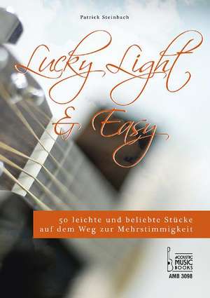 Lucky, Light & Easy. de Patrick Steinbach