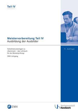 Meistervorbereitung Teil IV - Ausbildung der Ausbilder