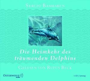 Die Heimkehr des träumenden Delphins de Sergio Bambaren