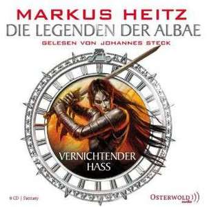 Die Legenden der Albae 02. Vernichtender Hass de Markus Heitz