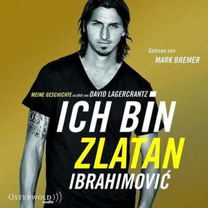 Ich bin Zlatan de Zlatan Ibrahimovic