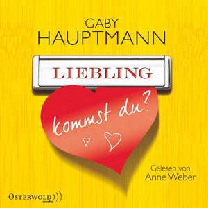 Liebling, kommst du? de Gaby Hauptmann