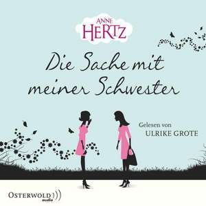 Die Sache mit meiner Schwester de Anne Hertz