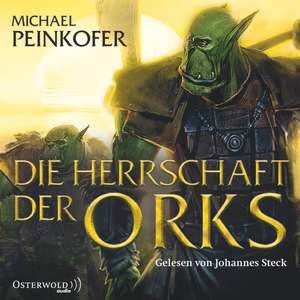 Die Herrschaft der Orks de Michael Peinkofer