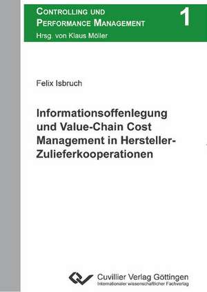 Informationsoffenlegung und Value-Chain Cost Management in Hersteller-Zulieferkooperationen de Felix Isbruch