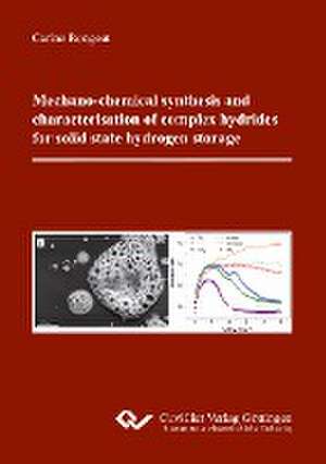 Mechano-chemical synthesis and characterisation of complex hydrides for solid state hydrogen storage de Carine Rongeat