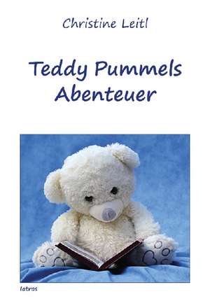 Teddy Pummels Abenteuer de Christine Leitl