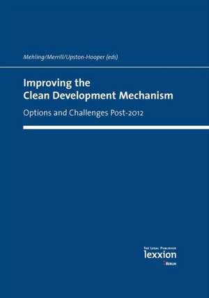 Improving the Clean Development Mechanism de Michael Mehling