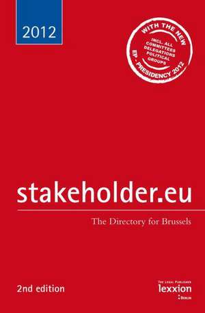 Stakeholder.Eu 2012: The Directory for Brussels de Frank Schwalba-Hoth