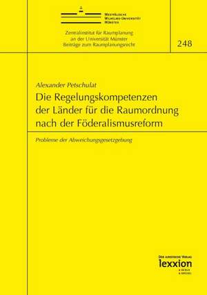 Die Regelungskompetenzen der Länder für die Raumordnung nach der Föderalismusreform de Alexander Petschulat