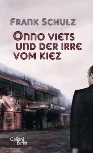 Onno Viets und der Irre vom Kiez. Band 1 de Frank Schulz