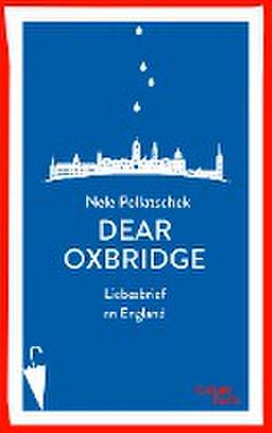 Dear Oxbridge de Nele Pollatschek