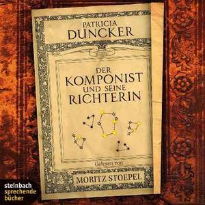 Der Komponist und seine Richterin de Patricia Duncker