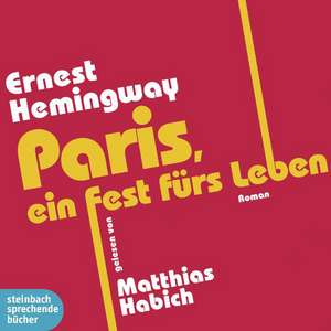 Paris, ein Fest fürs Leben de Ernest Hemingway