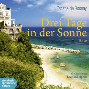 Drei Tage in der Sonne de Tatiana de Rosnay