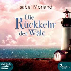 Die Rückkehr der Wale de Isabel Morland