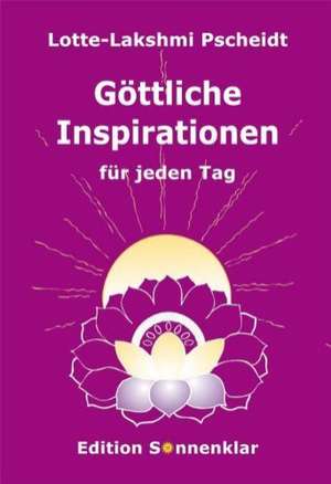 Göttliche Inspirationen für jeden Tag de Lotte-Lakshmi Pscheidt