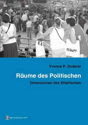 Räume des Politischen de Yvonne P. Doderer