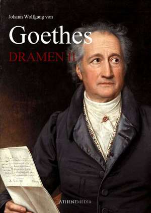 Goethes Dramen II de Johann Wolfgang von Goethe