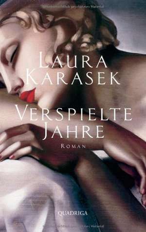 Verspielte Jahre de Laura Karasek