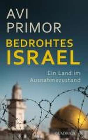 Bedrohtes Israel de Avi Primor