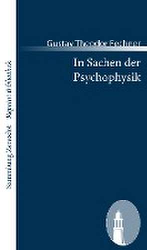 In Sachen der Psychophysik de Gustav Theodor Fechner