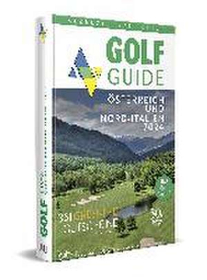 Golf Guide Österreich und Nord-Italien 2024 de Thomas Mayr