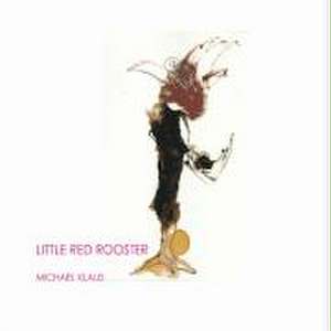 Little Red Rooster de Michael Klaus