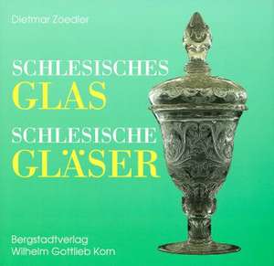 Schlesisches Glas, schlesische Gläser de Dietmar Zoedler