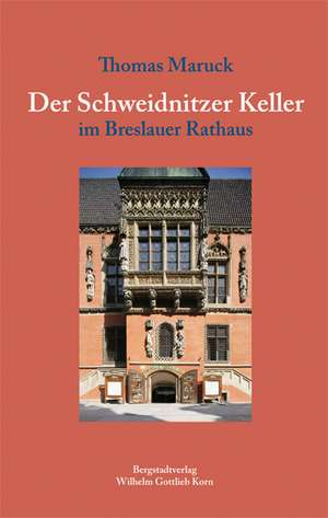 Der Schweidnitzer Keller de Thomas Maruck