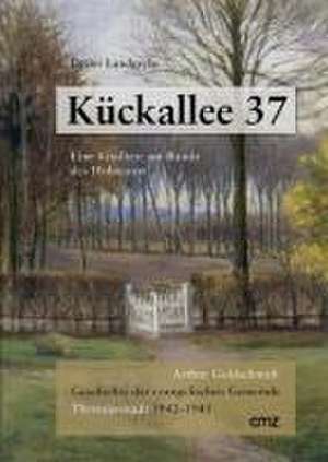 Kückallee 37. Eine Kindheit am Rande des Holocaust de Detlev Landgrebe