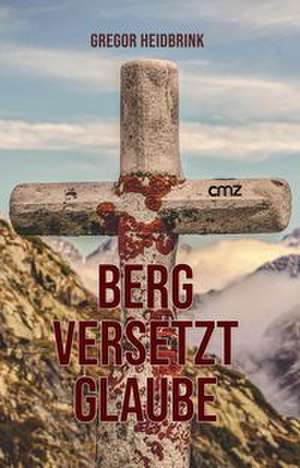Berg versetzt Glaube de Gregor Heidbrink