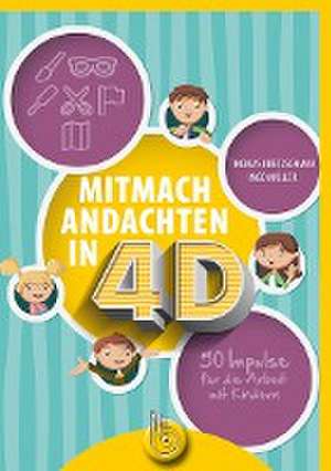 Mitmachandachten in 4D de Thomas Kretzschmar