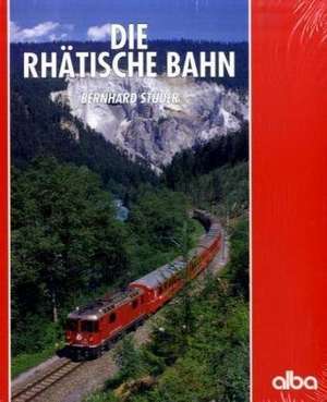 Die Rhätische Bahn de Bernhard Studer