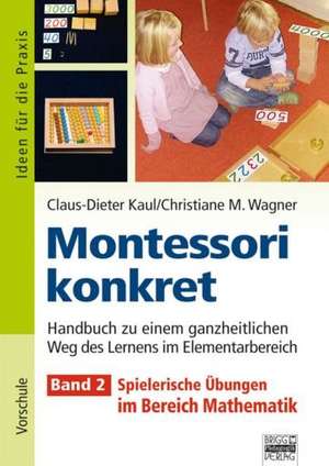 Montessori konkret - Band 2 de Claus-Dieter Kaul