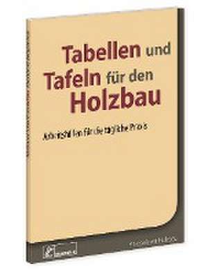 Tabellen und Tafeln für den Holzbau