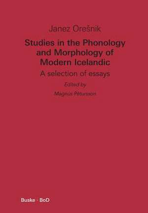 Studies in the Phonology and Morphology of Modern Icelandic de Oresnik, Janez