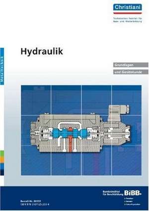 Hydraulik. Grundlagen und Gerätekunde. Metalltechnik