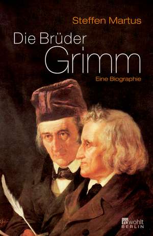 Die Brüder Grimm de Steffen Martus