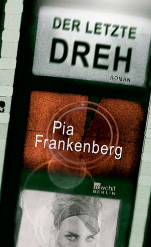 Der letzte Dreh de Pia Frankenberg