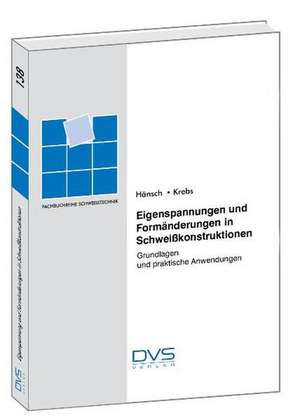 Eigenspannungen und Formänderungen in Schweisskonstruktionen de Hans J Hänsch