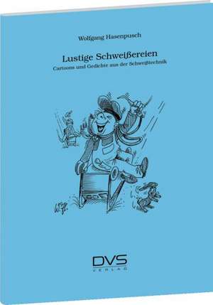 Lustige Schweissereien de Wolfgang Hasenpusch