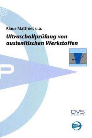 Ultraschallprüfung von austenitischen Werkstoffen