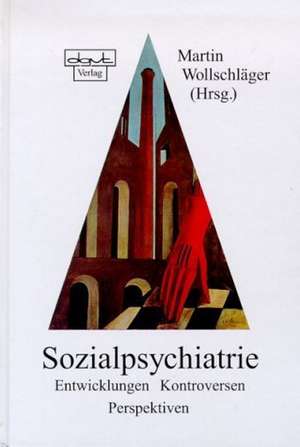 Sozialpsychiatrie de Martin Wollschläger