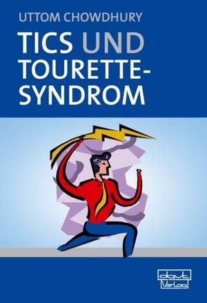 Tics und Tourette-Syndrom de Uttom Chowdhury