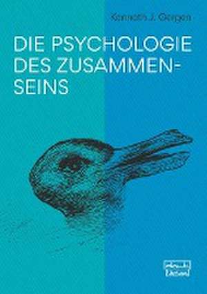 Die Psychologie des Zusammenseins de Kenneth J. Gergen