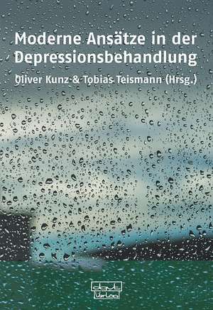 Moderne Ansätze in der Depressionsbehandlung de Oliver Kunz