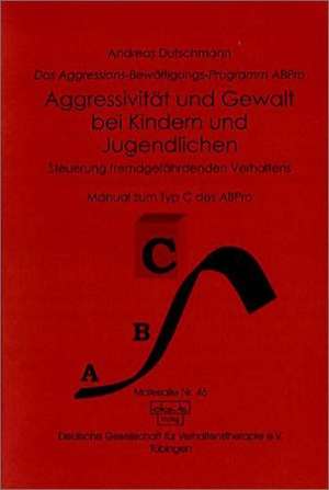 Aggressions-Bewältigungsprogramm de Andreas Dutschmann